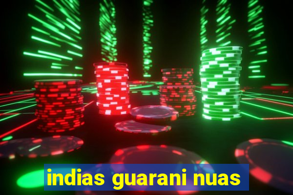 indias guarani nuas